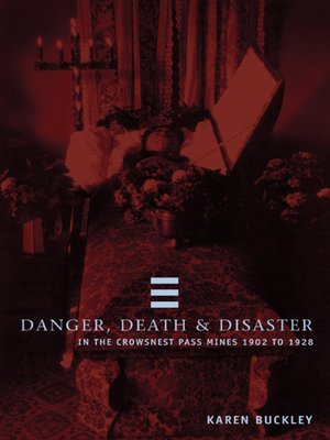 cover image of Danger, Death, and Disaster in the Crowsnest Pass Mines 1902-1928